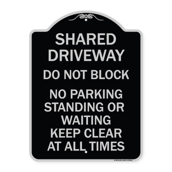 Shared Driveway Do Not Block No Parking Standing or Waiting Keep Clear at All Times, BS-1824-22968